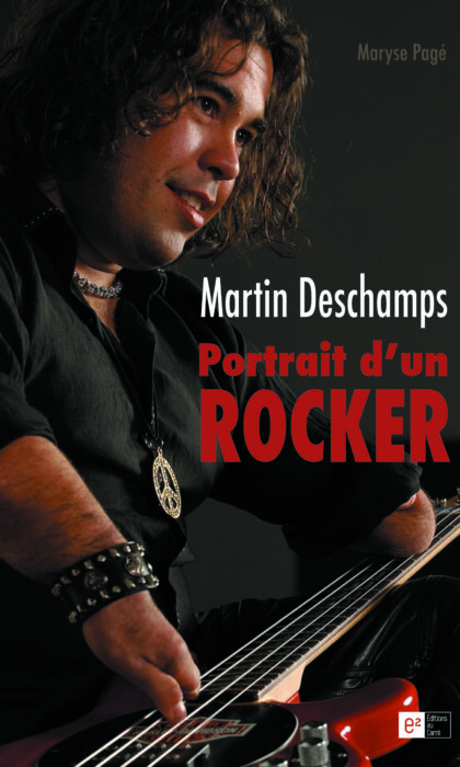 martin deschamps-rocker québécois-maryse pagé-biographie