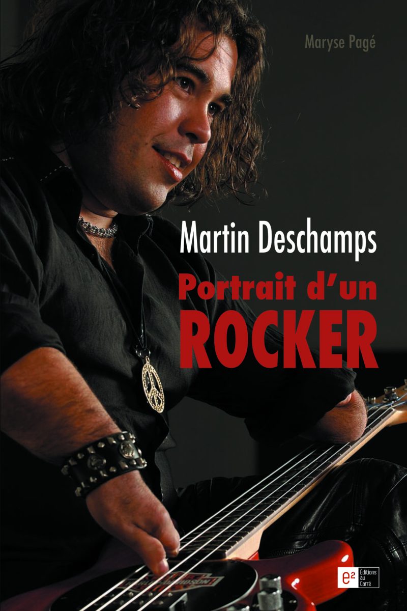 martin deschamps-rocker québécois-maryse pagé-biographie