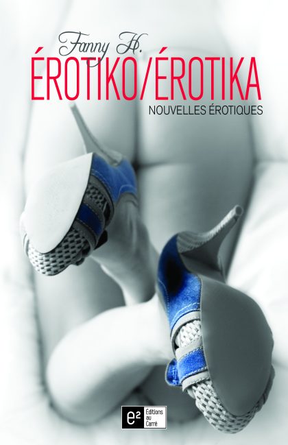 erotiko-erotika nouvelles erotiques