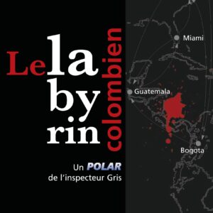 le labyrinthe colombien-enquête-polar-jean drouin