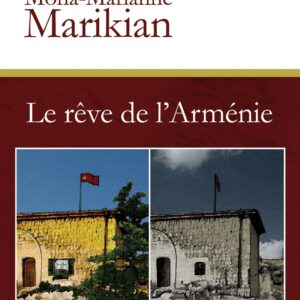 armenie-le rêve de larmenie-mona-marianne marikian-genocide armenien